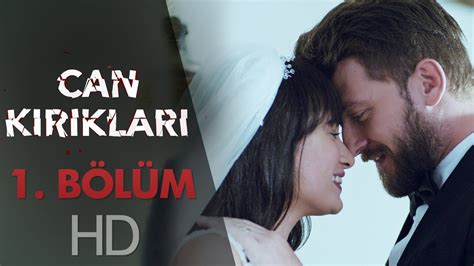 can kırıkları 1 bölüm full izle